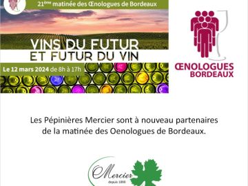 Depuis plus de dix ans, les Pépinières Mercier sont partenaires des Œnologues de Bordeaux. Rendez-vous mardi à la 21ème édition sur le thème Vins du futur...